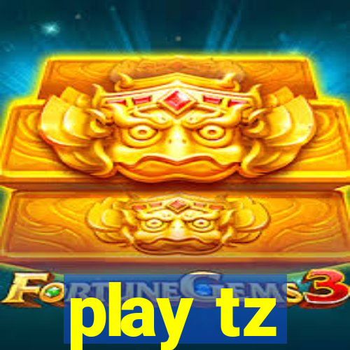 play tz