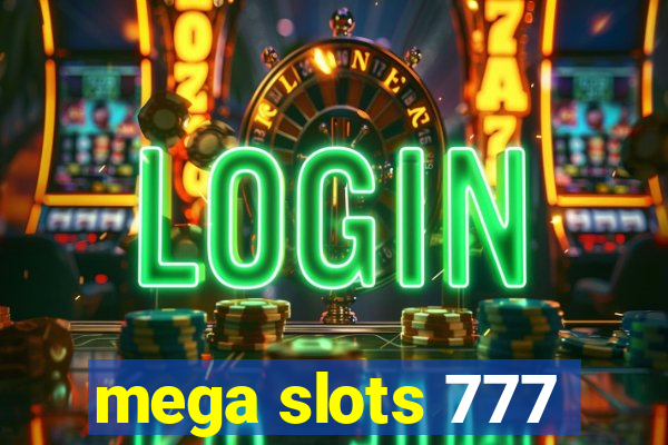 mega slots 777