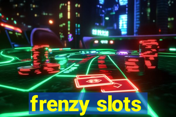 frenzy slots