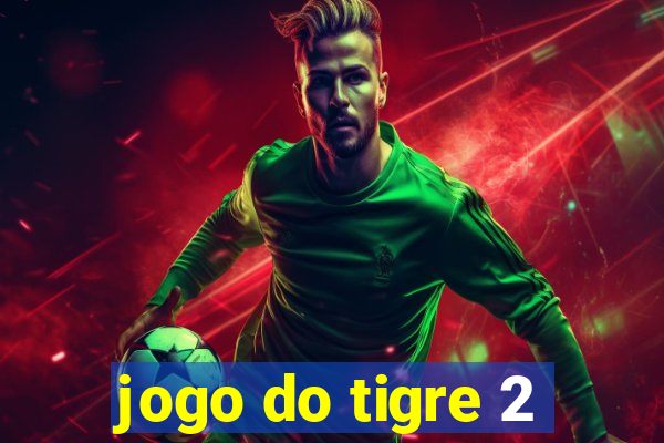 jogo do tigre 2