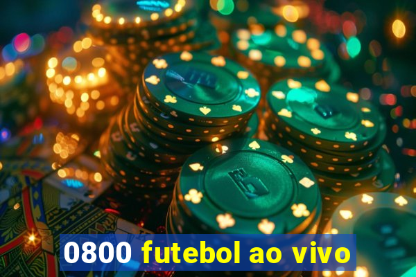 0800 futebol ao vivo