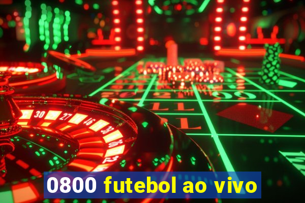 0800 futebol ao vivo