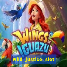 wild justice slot free play