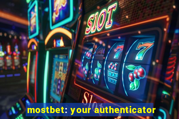 mostbet: your authenticator