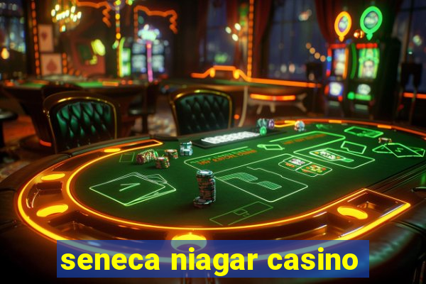 seneca niagar casino