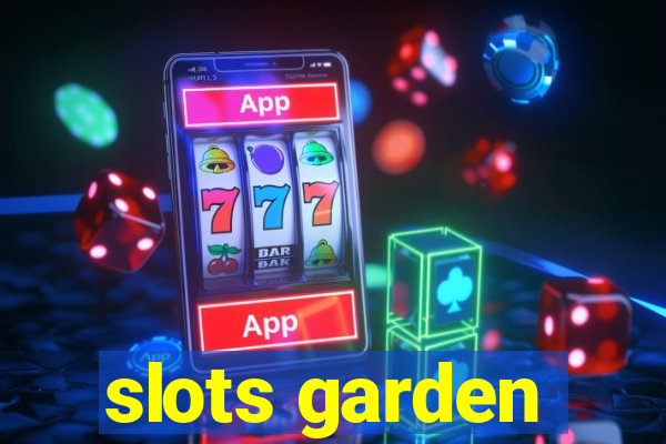 slots garden