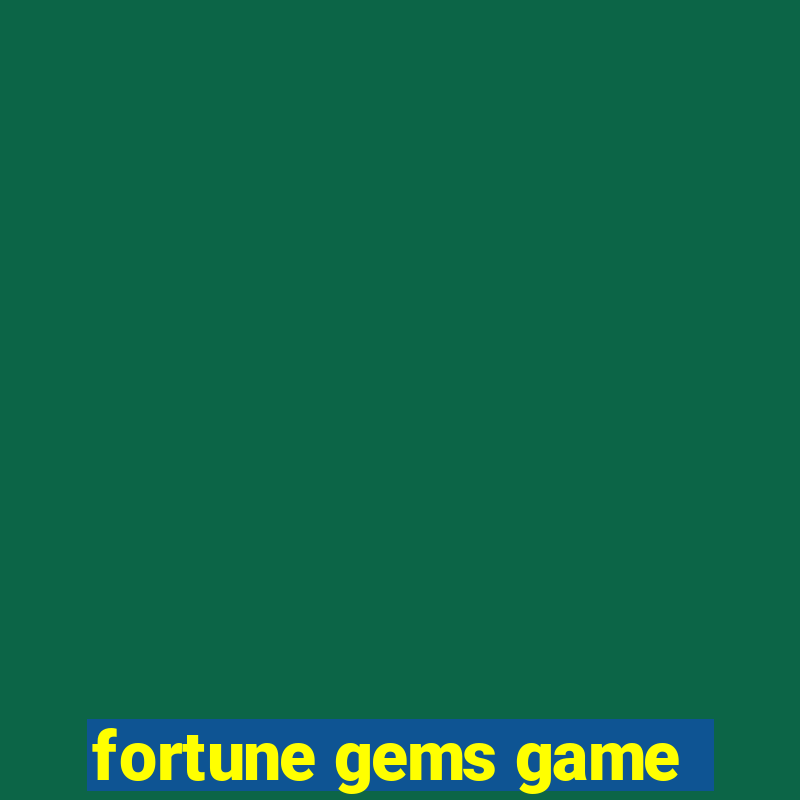 fortune gems game