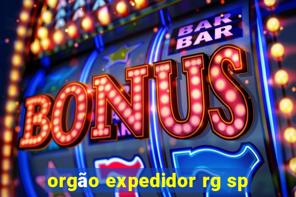 orgão expedidor rg sp