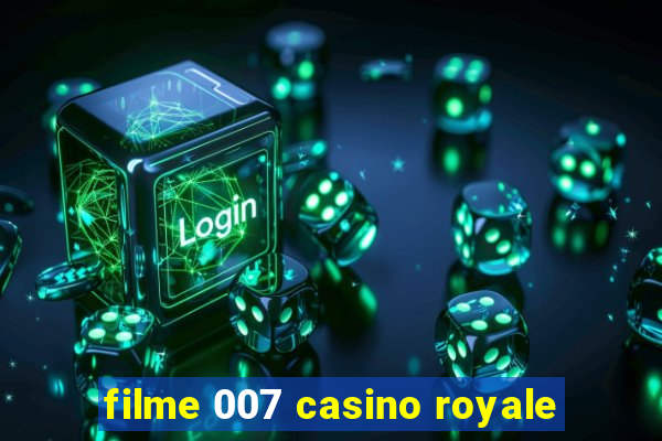 filme 007 casino royale