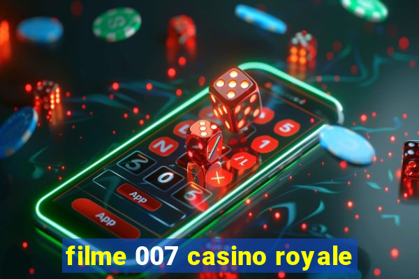 filme 007 casino royale