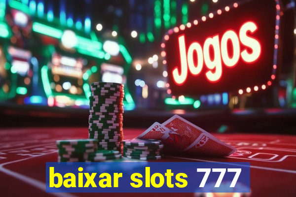 baixar slots 777