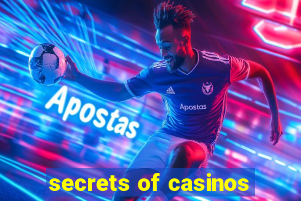 secrets of casinos