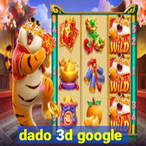 dado 3d google