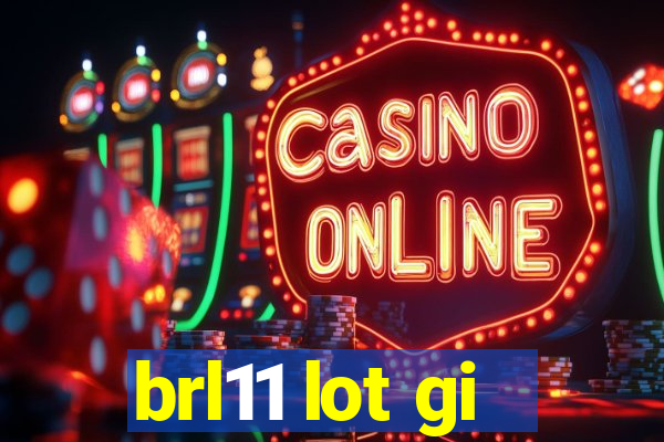 brl11 lot gi