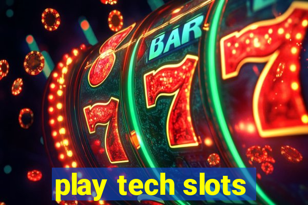 play tech slots