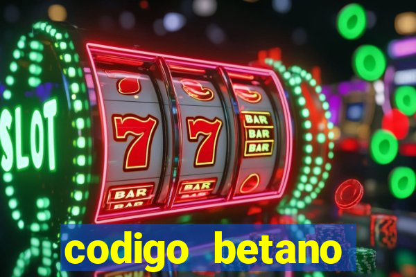 codigo betano rodadas gratis