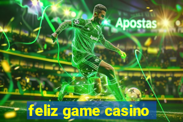 feliz game casino