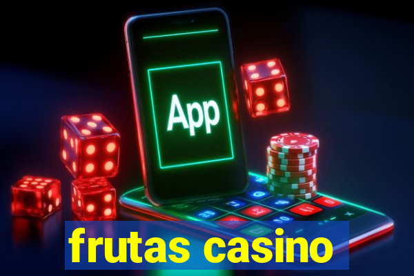 frutas casino