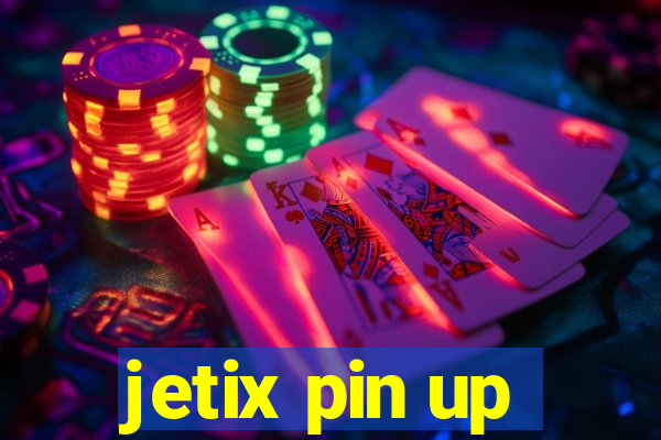 jetix pin up