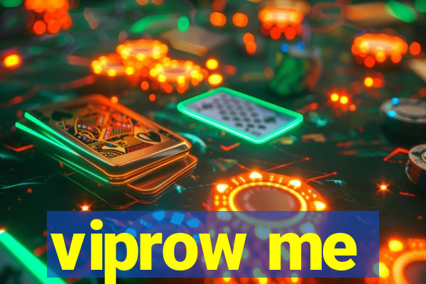 viprow me