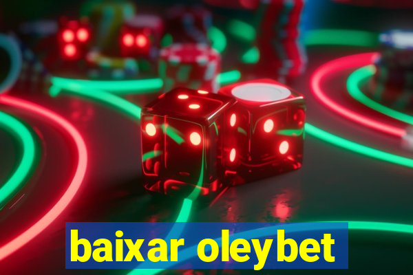 baixar oleybet