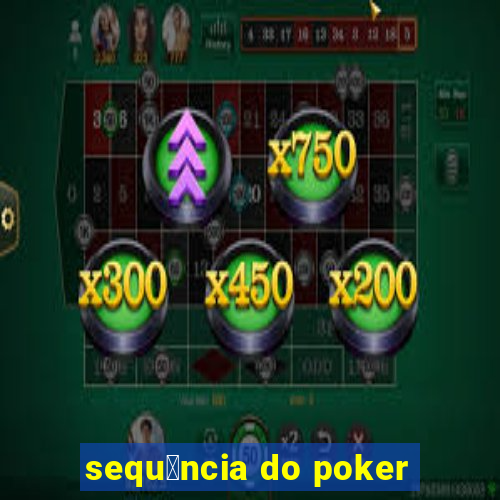 sequ锚ncia do poker