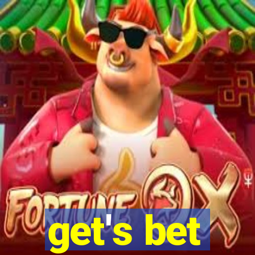 get's bet