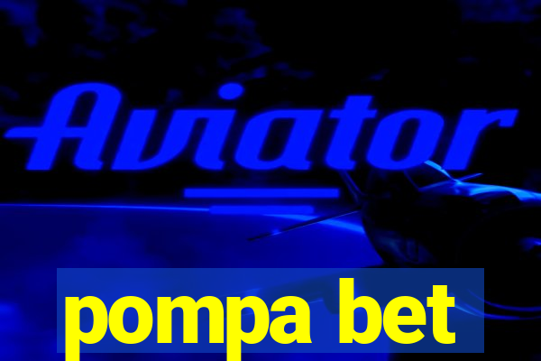 pompa bet