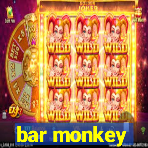 bar monkey