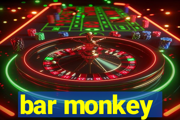 bar monkey