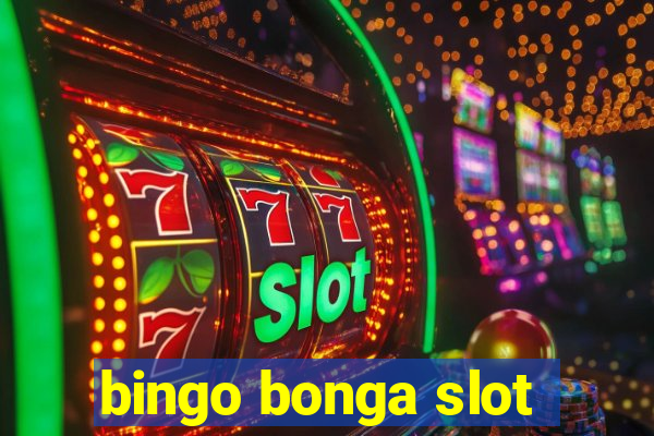 bingo bonga slot