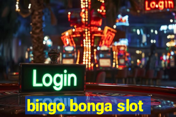 bingo bonga slot