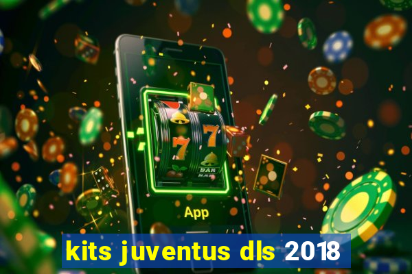 kits juventus dls 2018