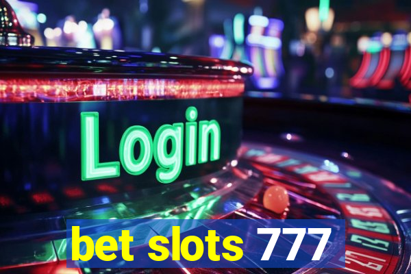 bet slots 777