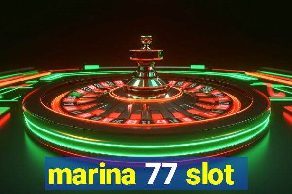 marina 77 slot