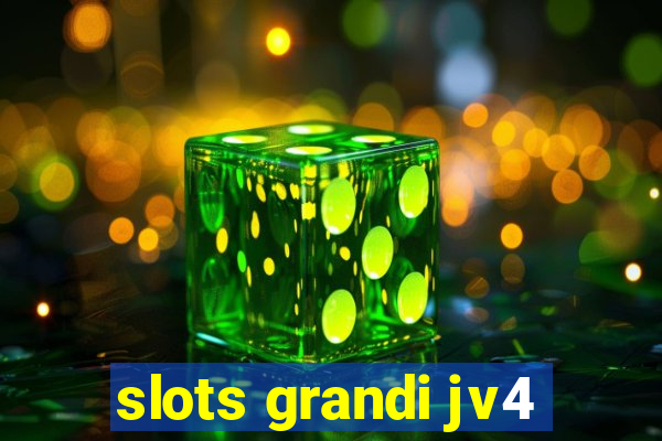 slots grandi jv4