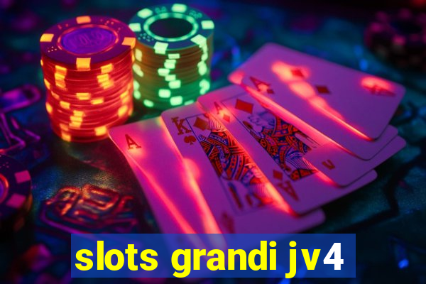 slots grandi jv4