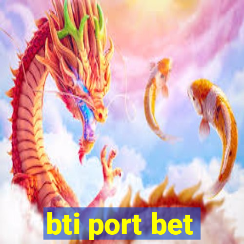 bti port bet