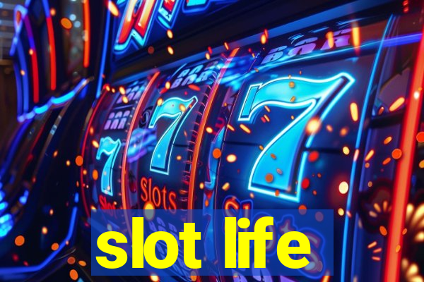 slot life