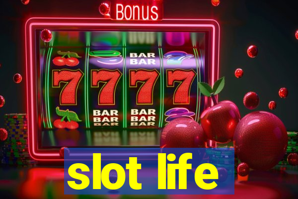 slot life