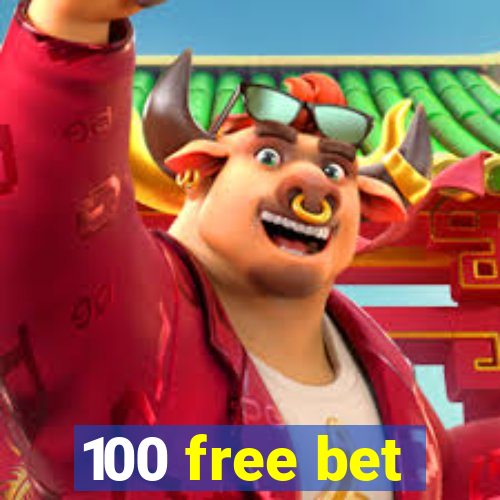 100 free bet