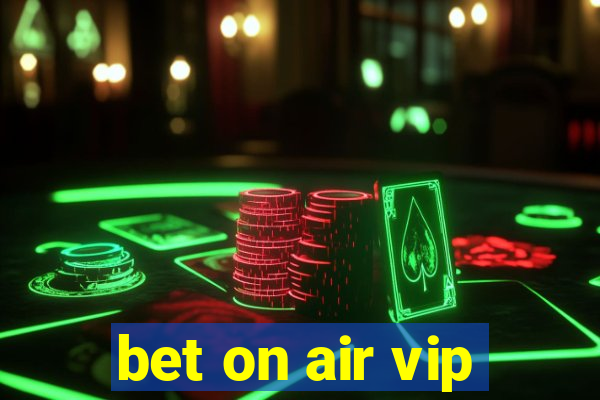 bet on air vip