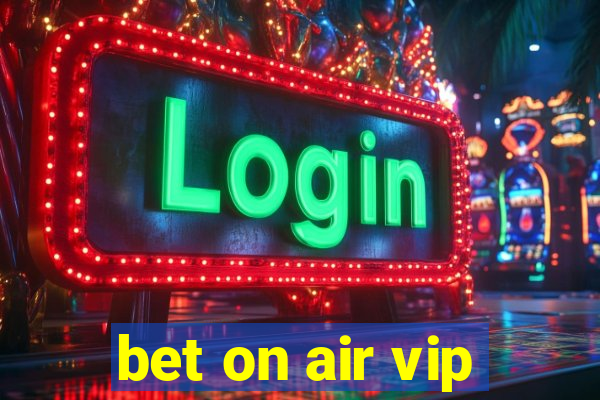 bet on air vip