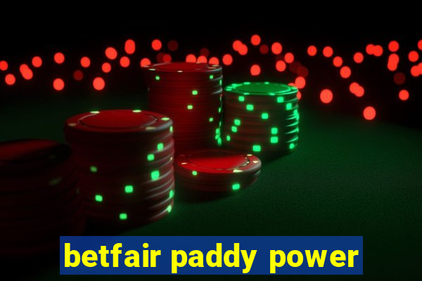 betfair paddy power