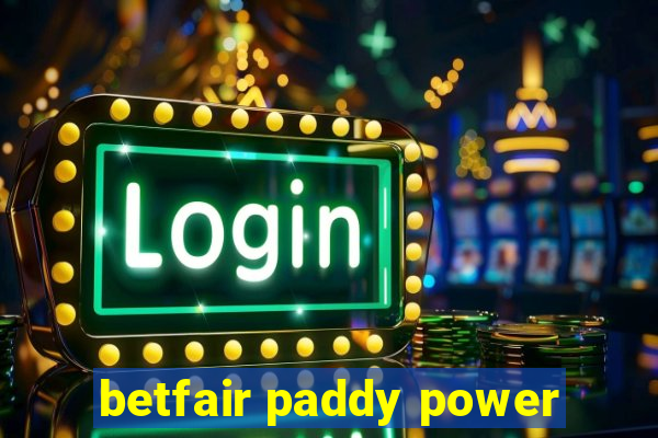 betfair paddy power