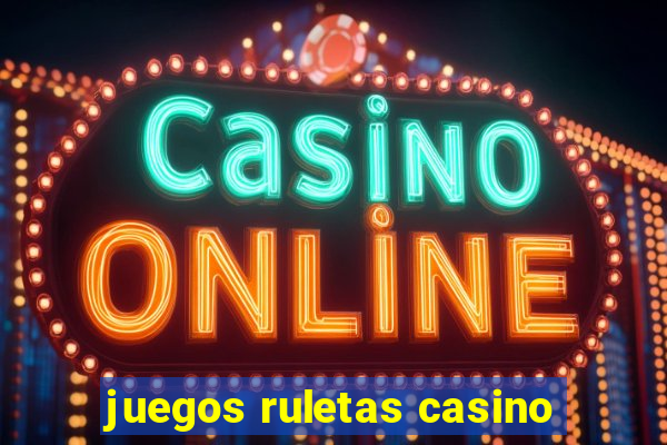 juegos ruletas casino