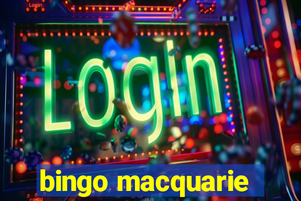 bingo macquarie