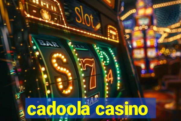 cadoola casino