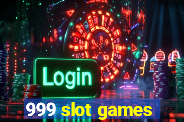 999 slot games