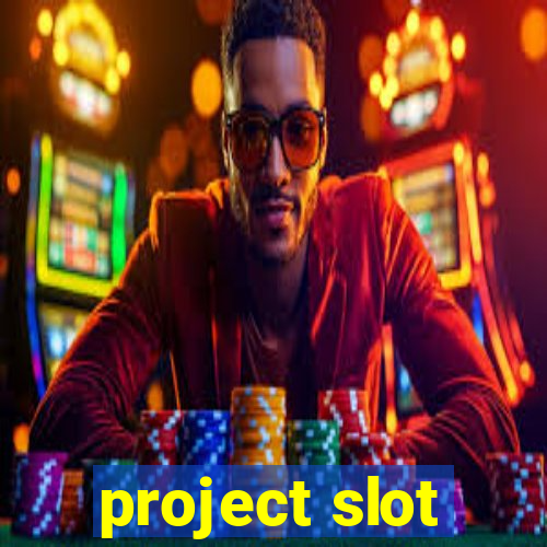 project slot